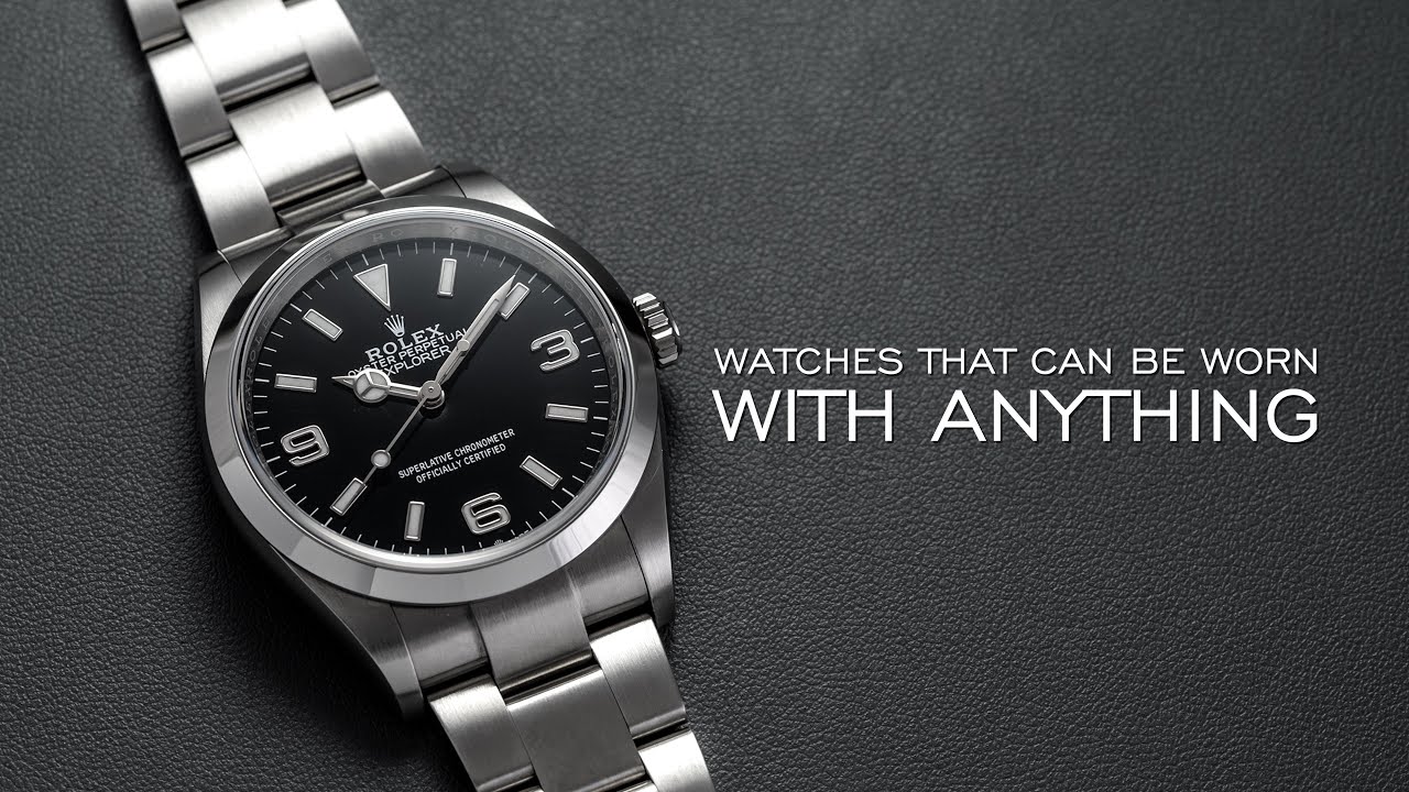 Watches You Can Wear With Anything (12 Models Mentioned)