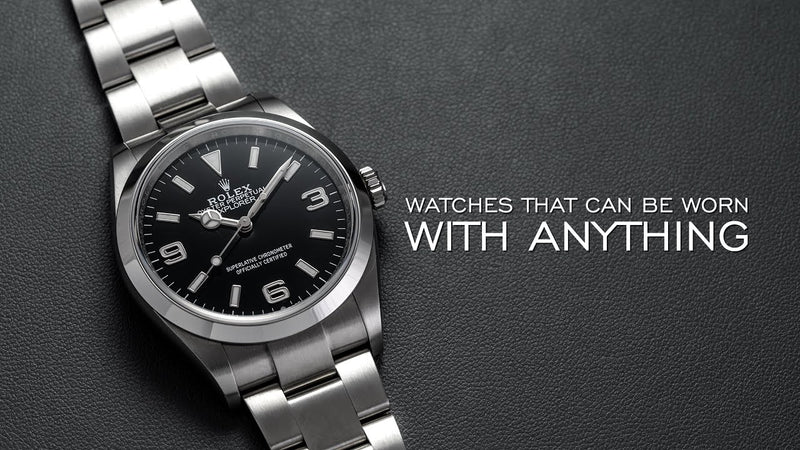 Watches You Can Wear With Anything (12 Models Mentioned)