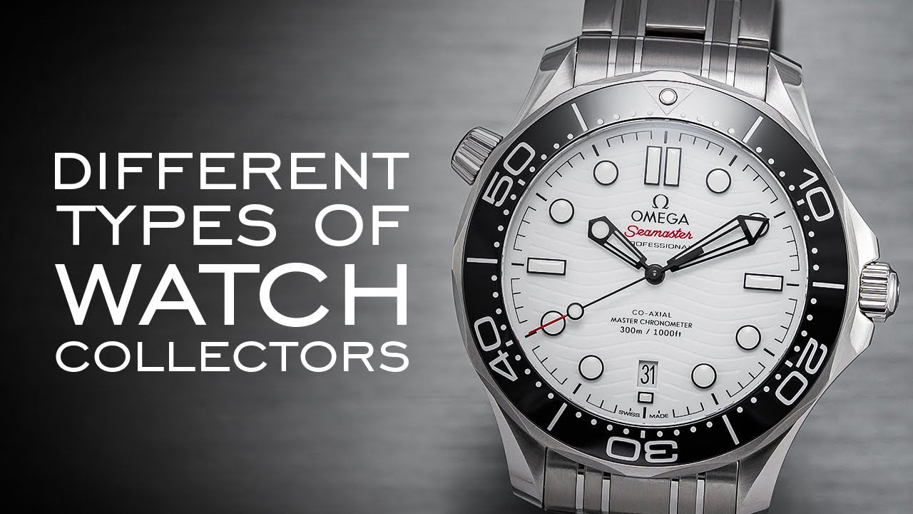 The 9 Different Types Of Watch Collectors - What Type of Collector Are