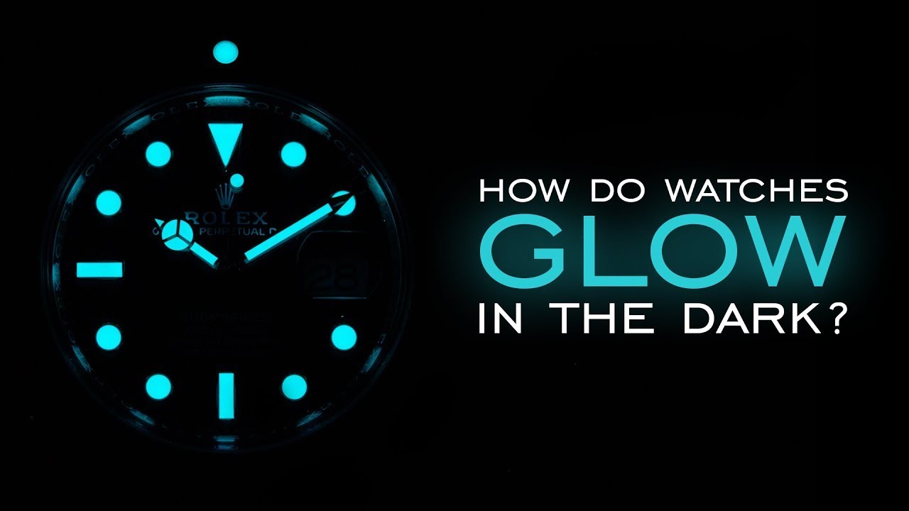 How Do Watches Glow In The Dark? The Secrets Behind Luminescent Materi