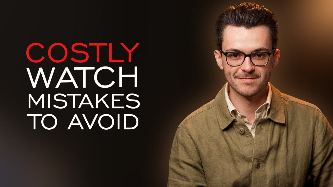 Most Expensive Watch Collecting Mistakes to Avoid