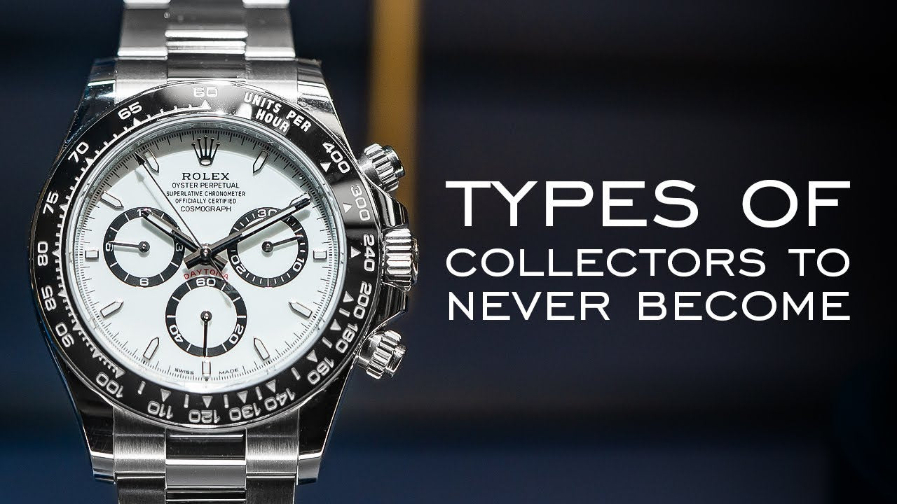8 Kinds Of Watch Collectors You Should Never Become