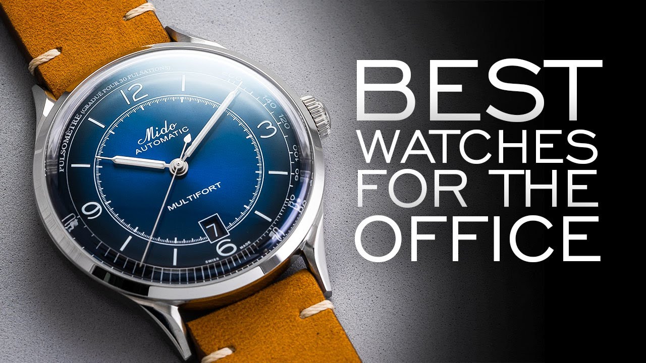 The BEST Watches For The Office & Everyday