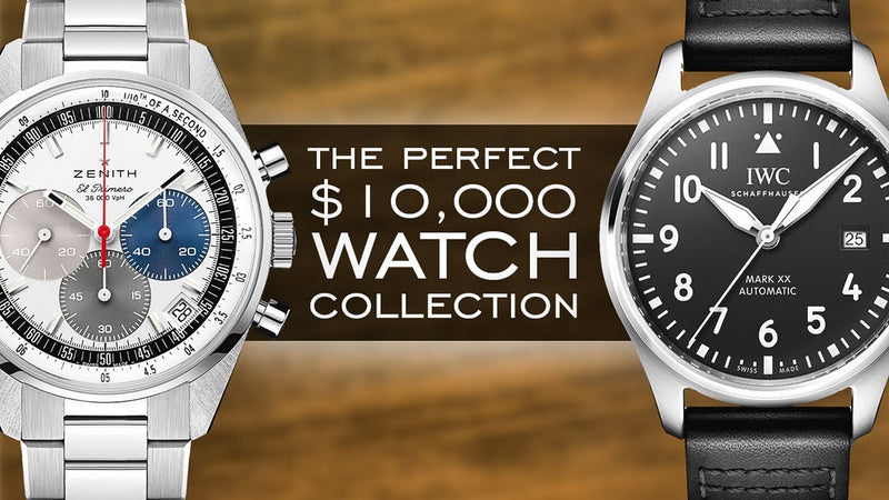 Building The Perfect Watch Collection For $10,000 - Over 20 Watches Mentioned And 6 Paths To Take