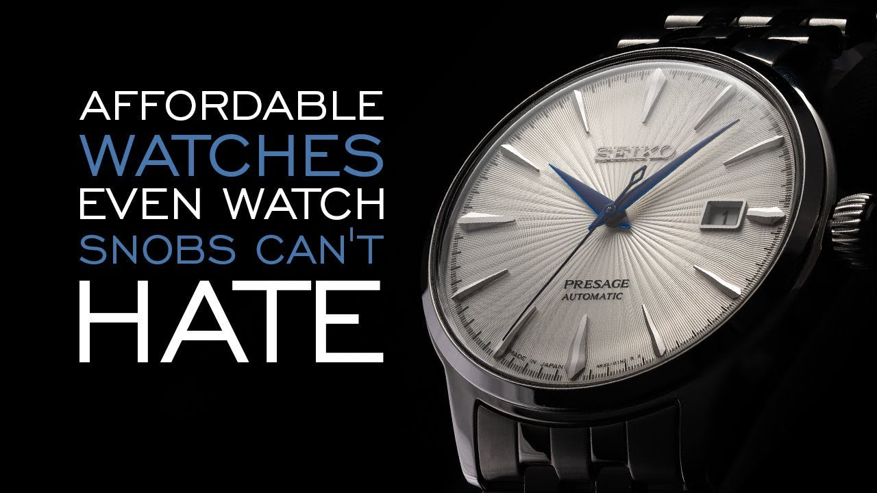 20 Affordable Watches Even Watch Snobs Can't Hate
