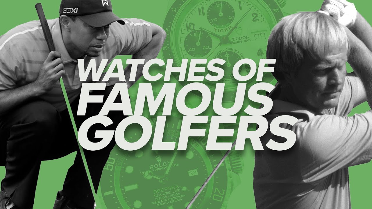 Watches of Famous Golfers (Tiger Woods, Jack Nicklaus, Phil Mickelson,
