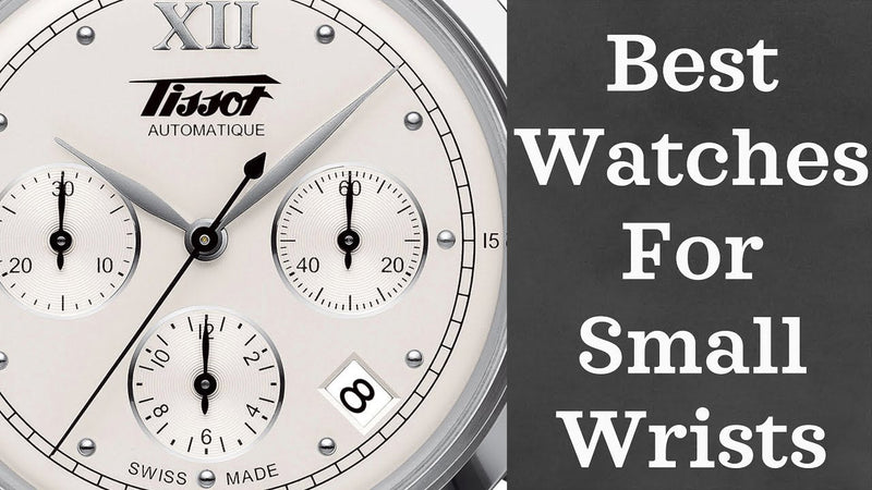 Best Watches for Smaller Wrists (2018) | Part I: $50-$1,000