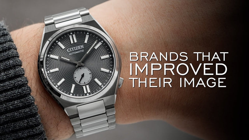Attainable Watch Brands That Completely Changed their Image For The Better