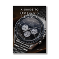 Hardcover guide titled A Guide to Omega's Legacy featuring a close up of an Omega Speedmaster watch on the cover